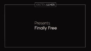 Finally Free Kristen Ulmer